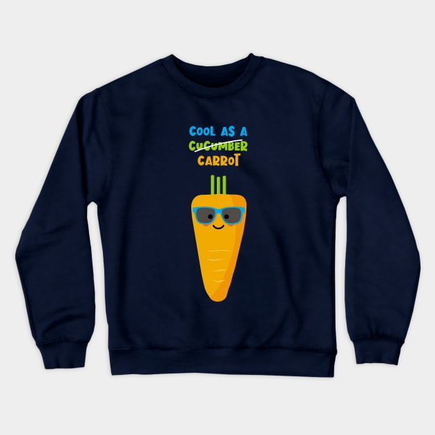 Cool as a Carrot not a Cucumber Crewneck Sweatshirt by VicEllisArt